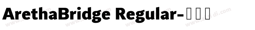 ArethaBridge Regular字体转换